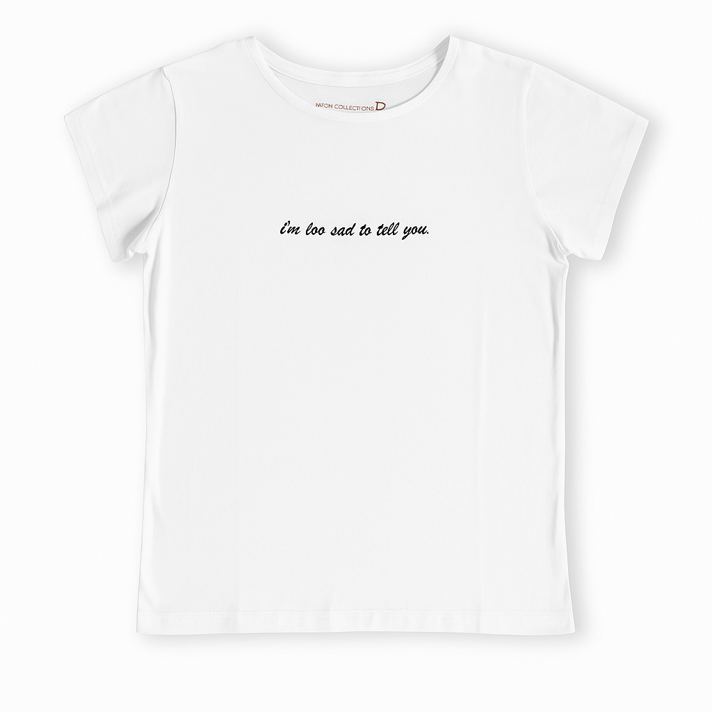 I'M TOO SAD TO TELL YOU T