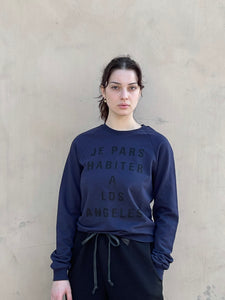 JE PARS HABITER A LOS ANGELES SWEATSHIRT